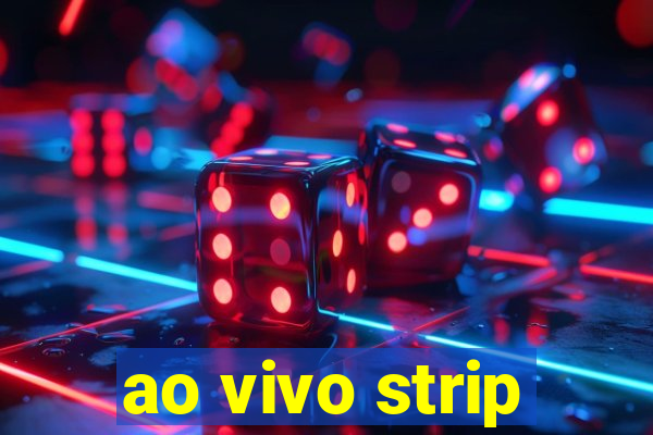 ao vivo strip